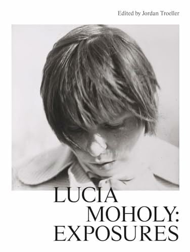 Kunsthalle Praha Lucia Moholy: Exposures
