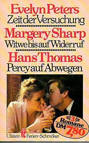 Peters Evelyn Margery Sharp und Hans Thomas Zeit der Versuchung / Witwe bis auf Widerruf / Percy auf Abwegen. Drei Romane in einem Band.
