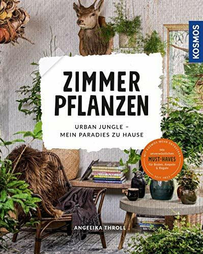 Throll, Angelika Zimmerpflanzen: Urban Jungle - Mein Paradies zu Hause