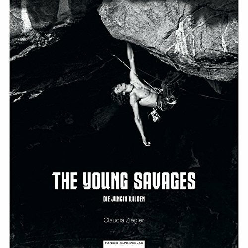 Ziegler, Claudia The Young Savages: Die jungen Wilden
