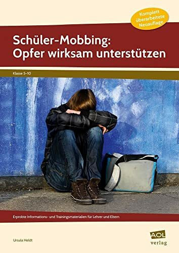 Heldt, Ursula Schüler-Mobbing: Opfer wirksam unterstützen: Erprobte Informations- und Trainingsmaterialien für Lehrer und Eltern (5. bis 10. Klasse)