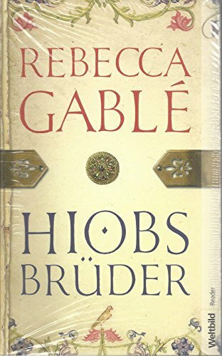 Rebecca Gablé Hiobs Brüder : historischer Roman