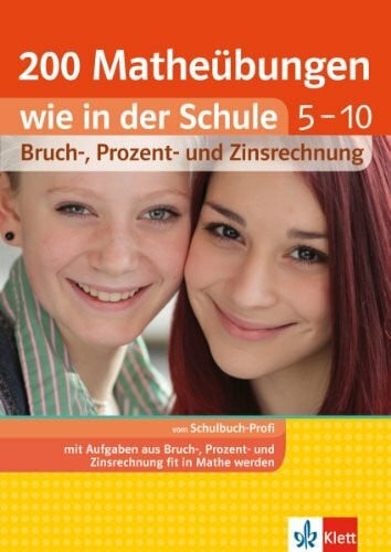 Rusch, Carola Klett 200 Matheübungen wie in der Schule Bruch, Prozent- und ZInsrechnung Klasse: Mathematik in Gymnasium und Realschule: Bruchrechnung , Prozentrechnung, Zinsrechnung
