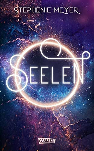 Diestelmeier, Katharina Seelen: Ein romantischer Zukunftsroman von der Bestsellerautorin Stephenie Meyer