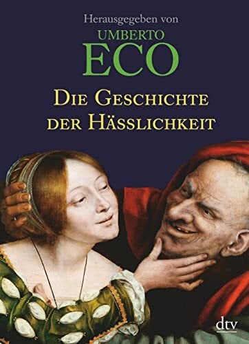 Vagt, Sigrid Die Geschichte der Hässlichkeit (dtv Sachbuch)