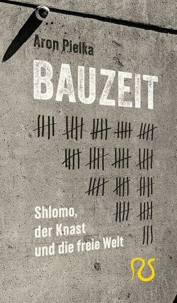 Pielka, Aron Bauzeit: Shlomo, der Knast und die freie Welt
