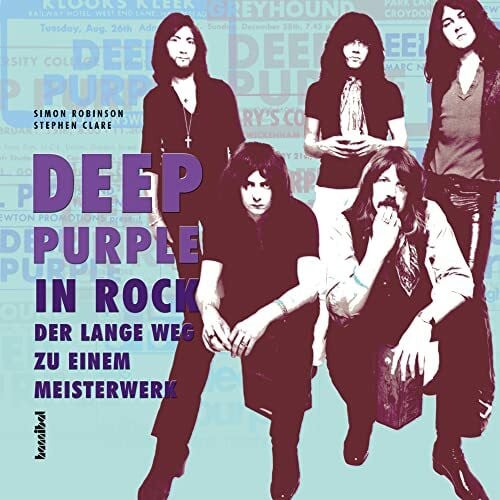 Stephen Clare Deep Purple: In Rock - Der lange Weg zu einem Meisterwerk