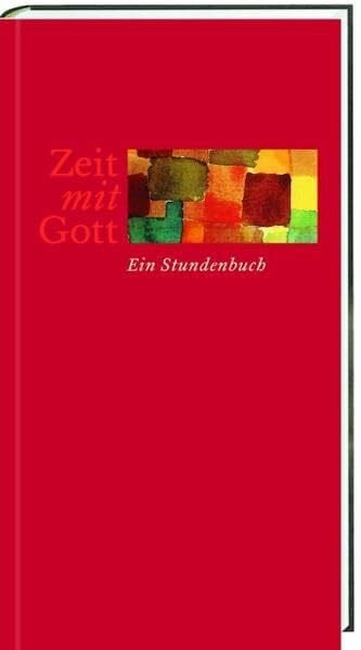 Franke, Michael Zeit mit Gott: Ein Stundenbuch