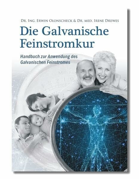 Gesellschaft für Galvanische Heilkunde e.V. Die Galvanische Feinstromkur: Handbuch zur Anwendung des Galvanischen Feinstromes
