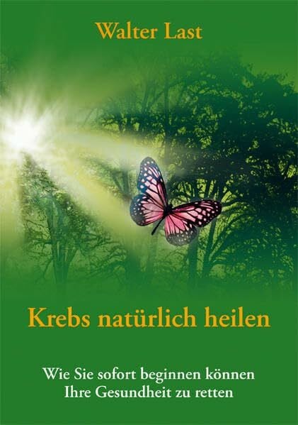 Hawranke, Nina Krebs natürlich heilen: Wie Sie sofort beginnen können Ihre Gesundheit zu retten