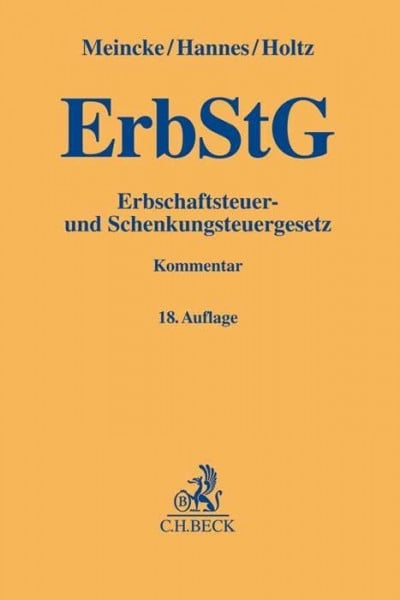 Meincke, Jens Peter Erbschaftsteuer- und Schenkungsteuergesetz: Kommentar (Gelbe Erläuterungsbücher)