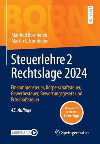 Meyer, Simone Steuerlehre 2 Rechtslage 2024: Einkommensteuer, Körperschaftsteuer, Gewerbesteuer, Bewertungsgesetz und Erbschaftsteuer (Bornhofen Steuerlehre 2 LB)
