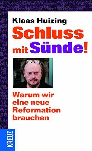 Huizing, Klaas Schluss mit Sünde!: Warum wir eine neue Reformation brauchen