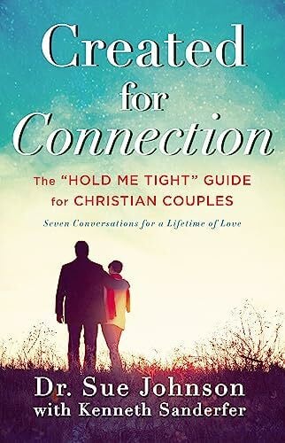 Sanderfer, Kenneth Created for Connection: The 'Hold Me Tight' Guide for Christian Couples (The Dr. Sue Johnson Collection, 3)