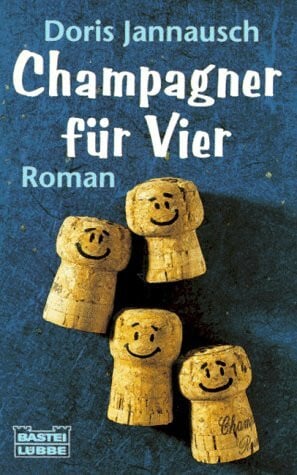 Jannausch, Doris Champagner für vier (Allgemeine Reihe. Bastei Lübbe Taschenbücher)