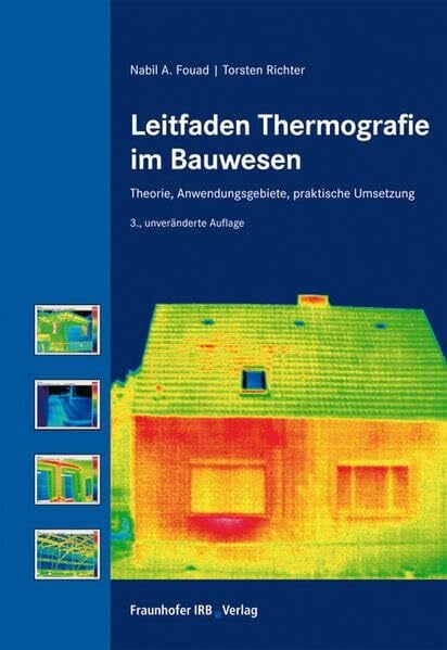 Richter, Torsten Leitfaden Thermografie im Bauwesen.: Theorie, Anwendungsgebiete, praktische Umsetzung.