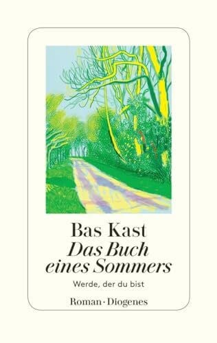 Kast, Bas Das Buch eines Sommers: Werde, der du bist