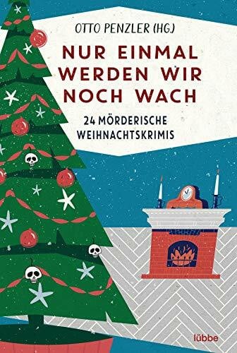 Pesch, Dr. Helmut Nur einmal werden wir noch wach: 24 mörderische Weihnachtskrimis