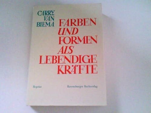 Biema, Carry von Farben und Formen als lebendige Kräfte