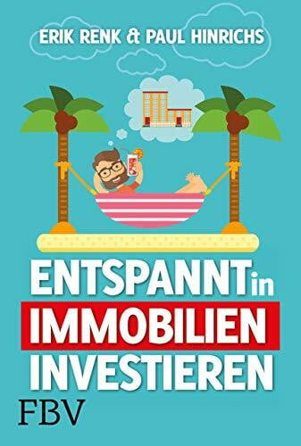 Hinrichs, Paul Entspannt in Immobilien investieren: Die Praxisanleitung