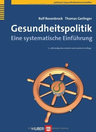 Rosenbrock, Rolf Gesundheitspolitik: Eine systematische Einführung