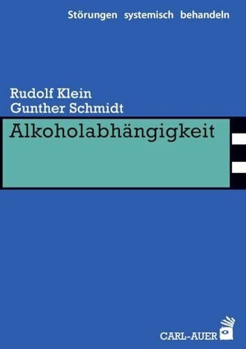 Schmidt, Gunther Alkoholabhängigkeit (Störungen systemisch behandeln)