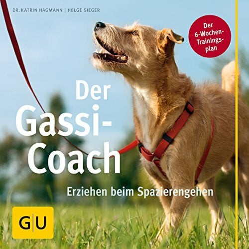 Sieger, Helge Der Gassi Coach: Erziehen beim Spazierengehen (GU Tier Spezial)