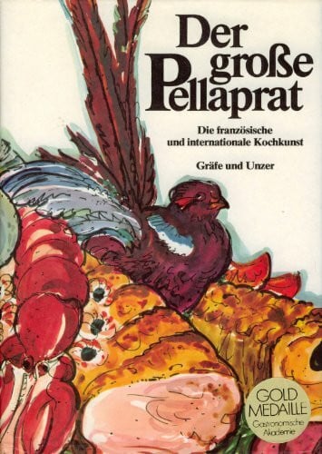 KRAMER, RENÉ (herausgegeben von). Der große Pellaprat. Die französische und internationale Kochkunst