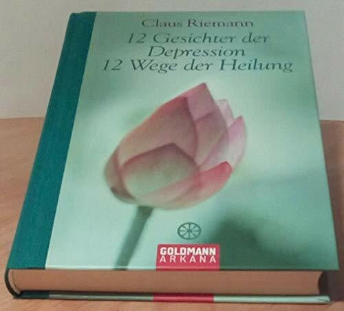 Riemann, Claus 12 Gesichter der Depression - 12 Wege der Heilung