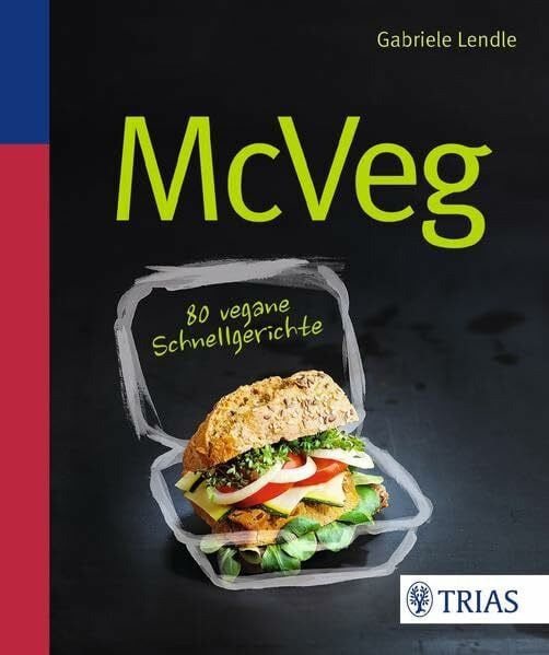 Lendle, Gabriele Mc Veg: 80 vegane Schnellgerichte