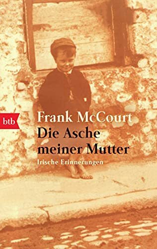 McCourt, Frank Die Asche meiner Mutter: Irische Erinnerungen