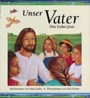 Newey, Gail Unser Vater, Das Gebet Jesu