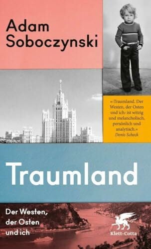 Soboczynski, Adam Traumland: Der Westen, der Osten und ich