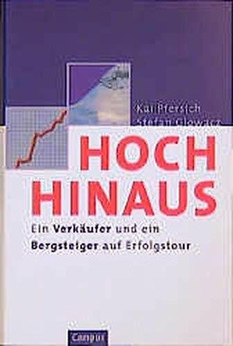 Pfersich, Kai Hoch hinaus: Ein Verkäufer und ein Bergsteiger auf Erfolgstour
