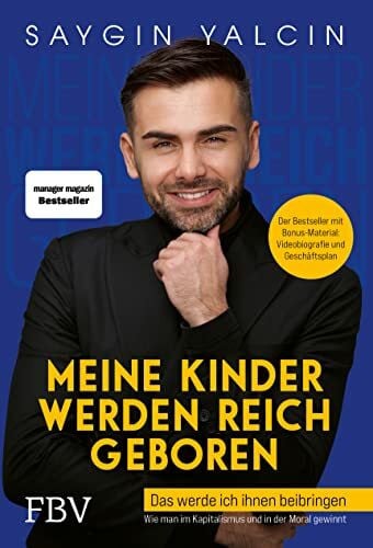 Yalcin, Saygin Meine Kinder werden reich geboren: Das werde ich ihnen beibringen