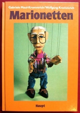 Krummrich, Wolfgang Marionetten: So baut man sie - so spielt man mit ihnen. Ein Handbuch