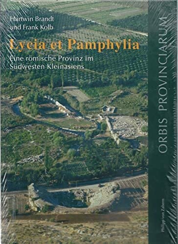 Kolb, Frank Lycia et Pamphylia: Eine römische Provinz im Südwesten Kleinasiens (Zaberns Bildbände zur Archäologie)