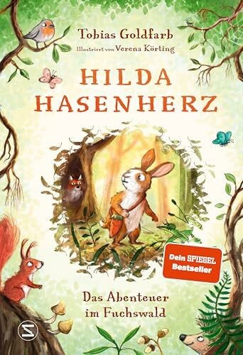 Körting, Verena Hilda Hasenherz. Das Abenteuer im Fuchswald: SPIEGEL-Bestseller | Vom Autor von »Spekulatius der Weihnachtsdrache« | Tierabenteuer zum Vorlesen | Mutige Heldin | Ab 6 Jahren