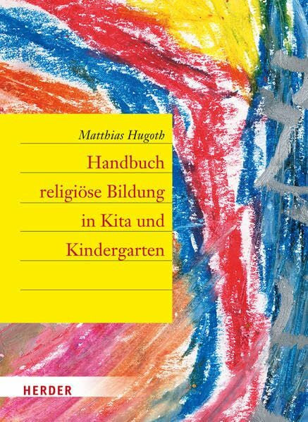 Schmidt, Hartmut W. Handbuch religiöse Bildung in Kita und Kindergarten