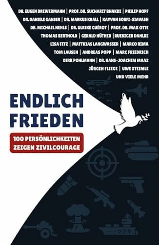 Macht-steuert-Wissen Verlag Endlich Frieden: 100 Persönlichkeiten zeigen Zivilcourage