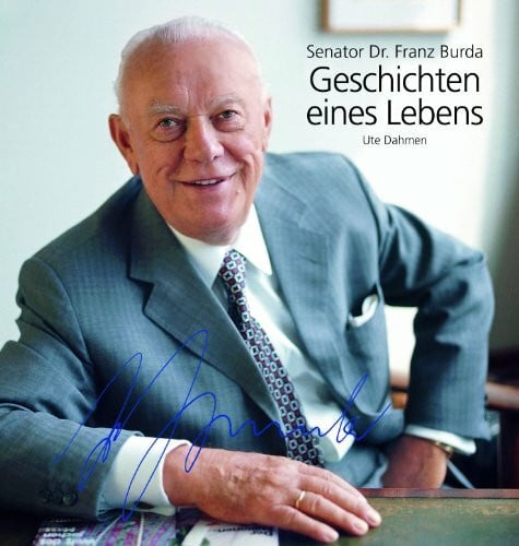 Ute Dahmen Senator Dr. Franz Burda - Geschichten eines Lebens