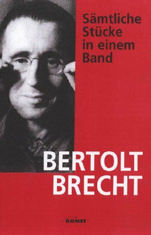 Brecht, Bertolt Bertolt Brecht - Sämtliche Stücke in einem Band