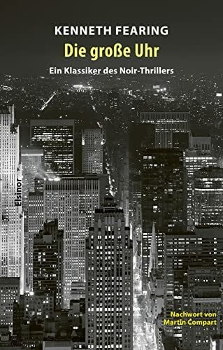 Fearing, Kenneth Die große Uhr: Ein Klassiker des Noir-Thrillers
