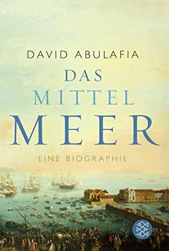 Bischoff, Michael Das Mittelmeer: Eine Biographie