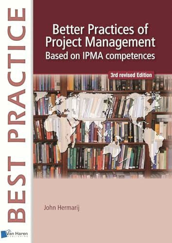 Van Haren Publishing Better Practices of Project Management Based on IPMA Competences (Best practice)