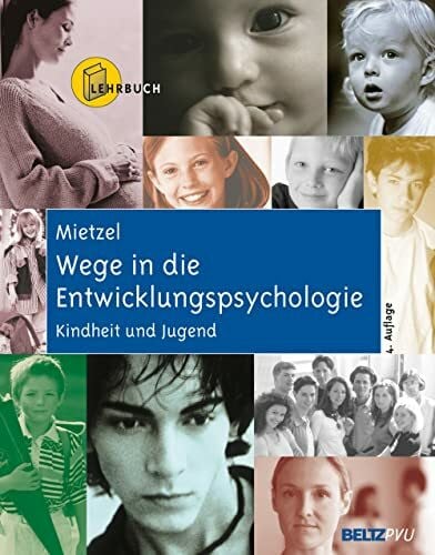 Mietzel, Gerd Wege in die Entwicklungspsychologie: Kindheit und Jugend