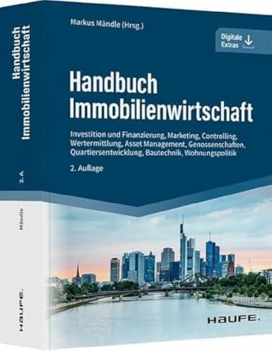 Mändle, Markus Handbuch Immobilienwirtschaft: Investition und Finanzierung, Marketing, Controlling, Wertermittlung, Asset Management, Genossenschaften, ... Bautechnik, Wohnungspolitik (Haufe Fachbuch)