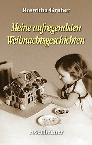 Roswitha Gruber Meine aufregendsten Weihnachtsgeschichten
