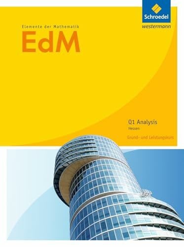 Gundlach, Andreas Elemente der Mathematik SII - Ausgabe 2016 für Hessen: Qualifikationsphase 1 - Analysis GK/LK Schülerband