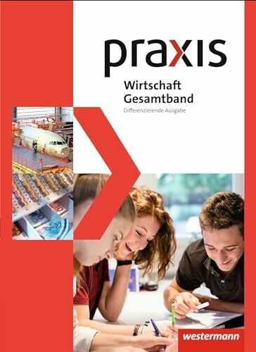 Schröder, Rudolf Praxis Wirtschaft - Differenzierende Gesamtband-Ausgabe 2014: Schulbuch 8 - 10